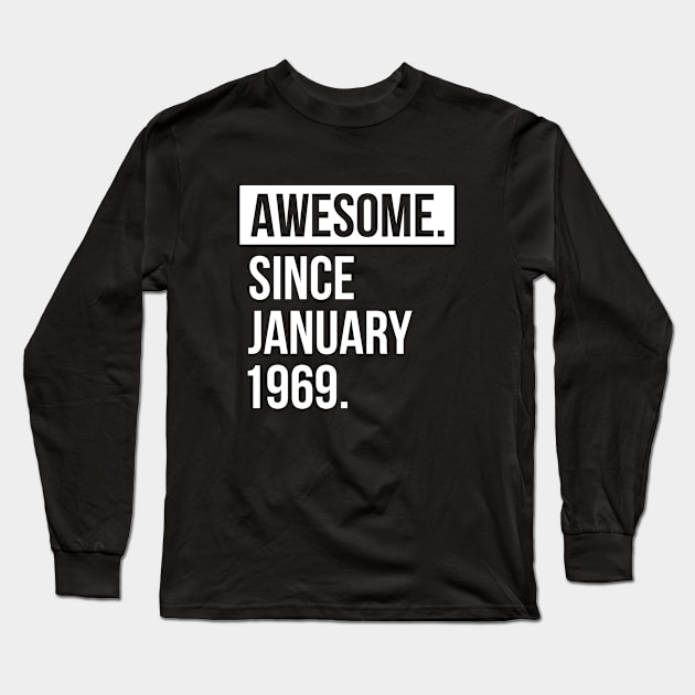 Awesome since January 1969 Long Sleeve T-Shirt by hoopoe